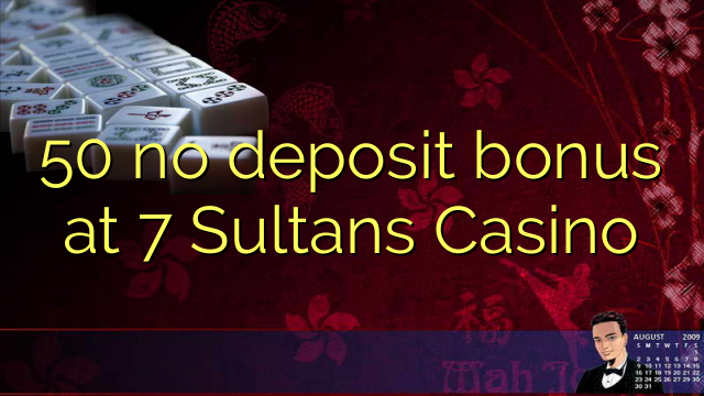 I-50 ayikho ibhonasi ye-deposit kwi-7 yeSultans Casino