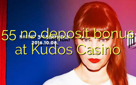 55 no deposit bonus at Kudos Casino