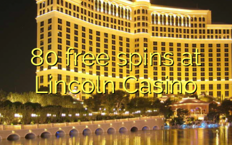 80 free spins at Lincoln Casino