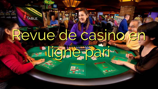 Revue de casino en ligne pari