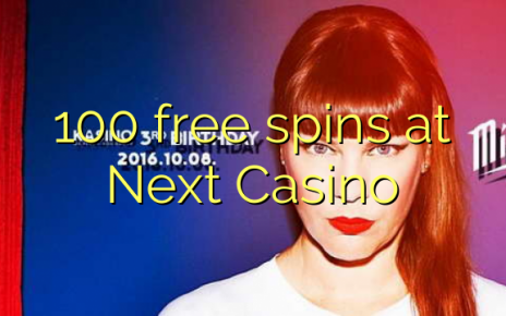 100 free spins at Next Casino