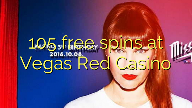 105 xira gratuitamente en Vegas Red Casino