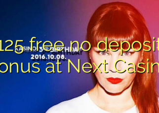 125 free no deposit bonus at Next Casino