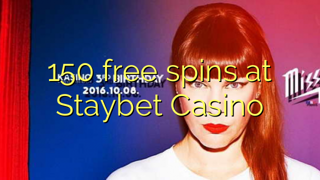 150 gratis spins hos Staybet Casino