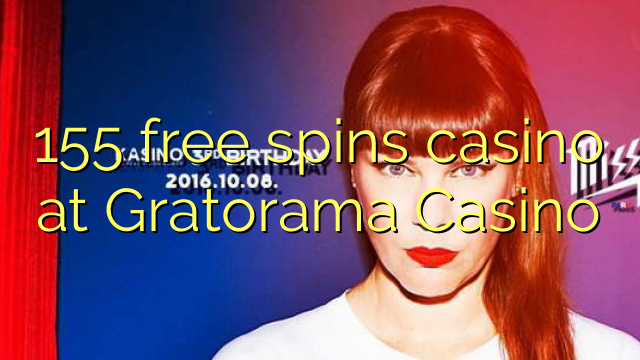 155 fergees Spins kasino by Gratorama Casino