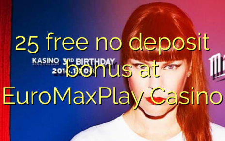 25 free no deposit bonus at EuroMaxPlay Casino