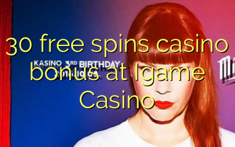 30 free spins casino bonus at Igame Casino