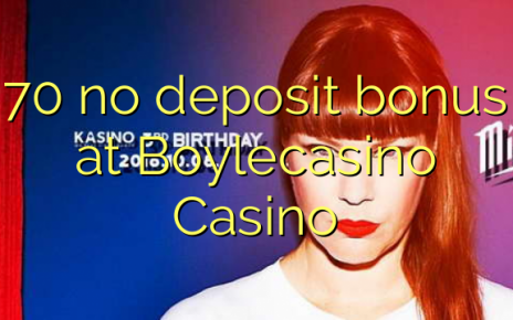 70 no deposit bonus at BoyleCasino