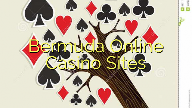 Bermuda Online Casino Sites