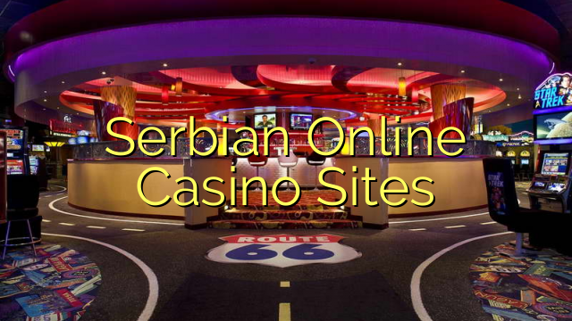 Serbian Online Casino Sites