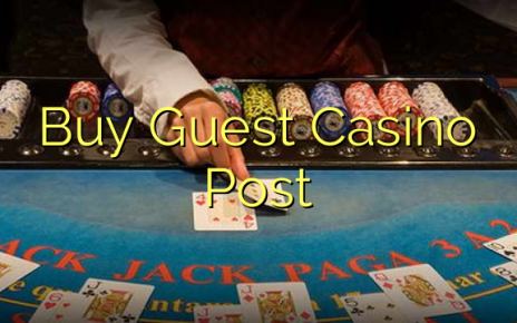 Buy Guest Casino Post