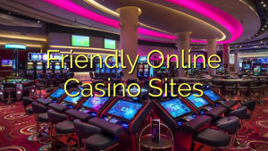 Friendly Online Casino saytlar
