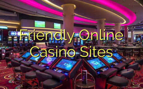 Friendly Online Casino Sites