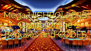 Mega HIGHROLLERS Casino Online bonusy a KÓDY