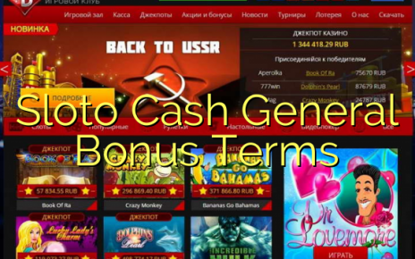 Sloto Cash General Bonus Terms