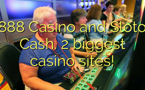 888 Casino and Sloto Cash.  2 biggest casino sites!