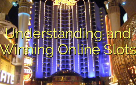 Understanding and Winning Online Slots