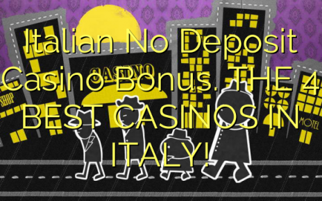 Italian No Deposit Casino Bonus. THE 4 BEST CASINOS IN ITALY!