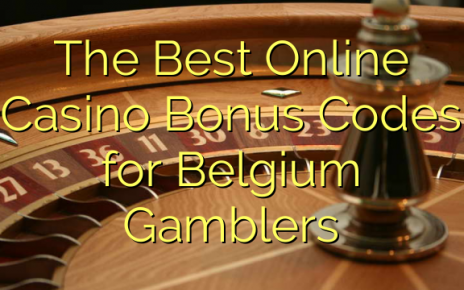 The Best Online Casino Bonus Codes for Belgium Gamblers