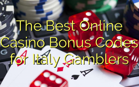 The Best Online Casino Bonus Codes for Italy Gamblers