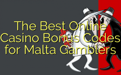 The Best Online Casino Bonus Codes for Malta Gamblers