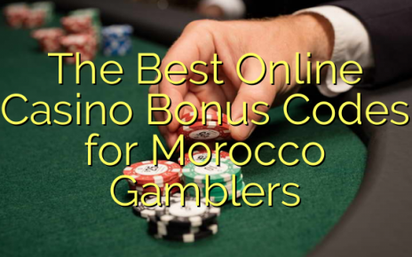 The Best Online Casino Bonus Codes for Morocco Gamblers