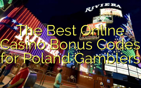 The Best Online Casino Bonus Codes for Poland Gamblers