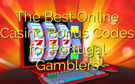 The Best Online Casino Bonus Codes for Portugal Gamblers