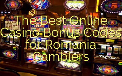 The Best Online Casino Bonus Codes for Romania Gamblers