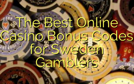 The Best Online Casino Bonus Codes for Sweden Gamblers