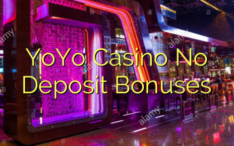 YoYo Casino No Deposit Bonuses