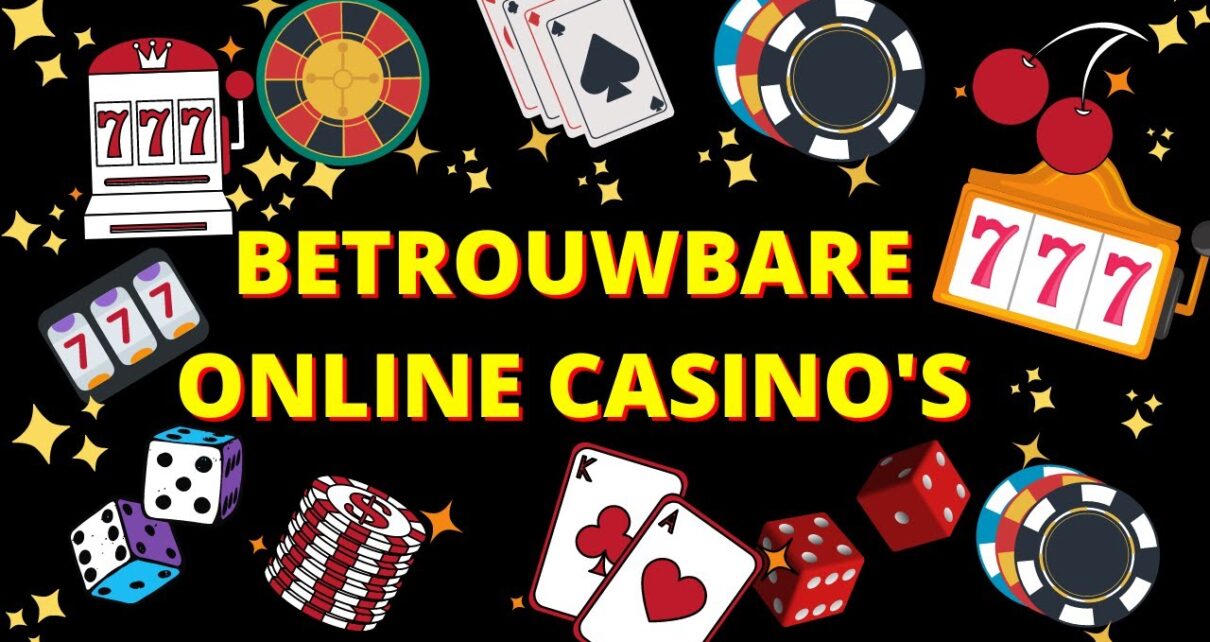 Betrouwbare Online Casino – Welke Casino's zijn Betrouwbaar