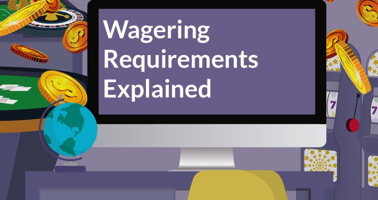 Wagering Requirements Explained [Online Casino]