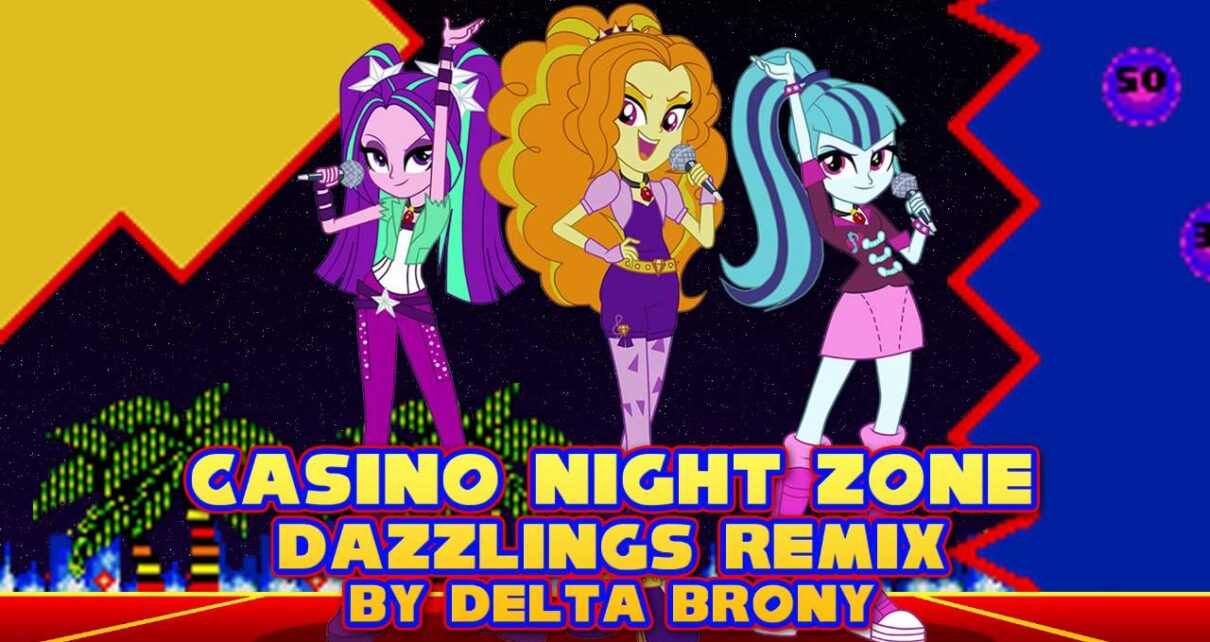 Casino Night Zone (Dazzlings Remix)