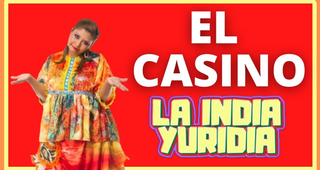 EL CASINO — La india Yuridia Comediante Conferencista