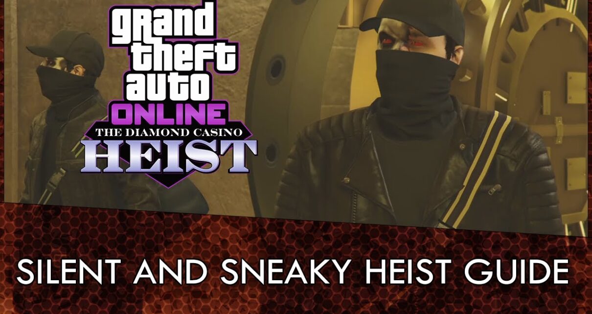 GTA Online: Silent and Sneaky Casino Heist Guide (No Cops And Money Lost)
