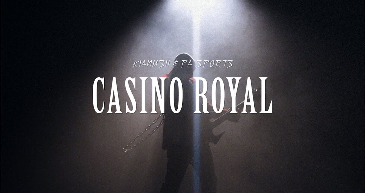 KIANUSH x PA SPORTS – CASINO ROYAL (prod. by Chrizmatic & Chekaa)