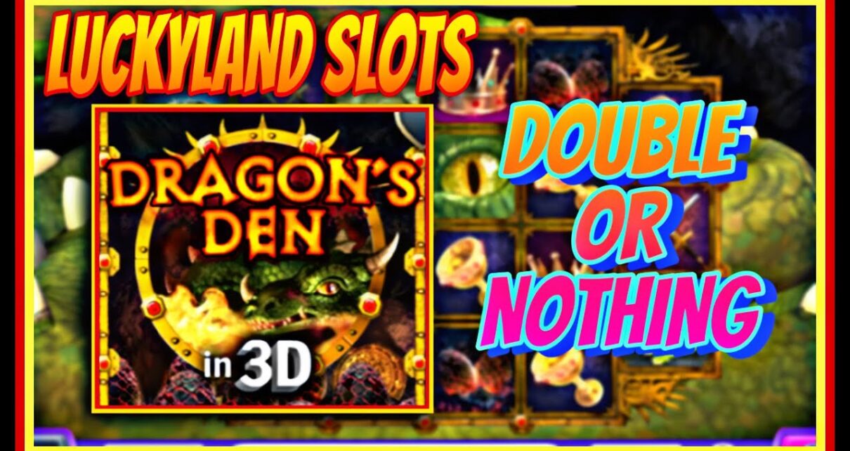 DOUBLE OR NOTHING | LUCKYLAND SLOTS | DRAGON'S DEN | ONLINE CASINO | WIN REAL MONEY DOUBLE OR NOTHING | LUCKYLAND SLOTS | DRAGON'S DEN | ONLINE CASINO | WIN REAL MONEY