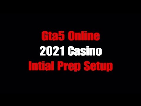 Gta5 2021 online casino Intial 1st setup *