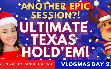 ANOTHER EPIC ULTIMATE TEXAS HOLD'EM SESSION AT GREEN VALLEY RANCH CASINO?! VLOGMAS DAY 23!