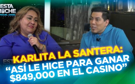 “ASÍ LE HICE PARA GANAR 9,000 EN EL CASINO” | KARLITA LA SANTERA en Esta Noche con Miguel Angel