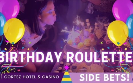 BIRTHDAY ROULETTE! LIVE FROM LAS VEGAS AT EL CORTEZ CASINO! SIDE BETS!