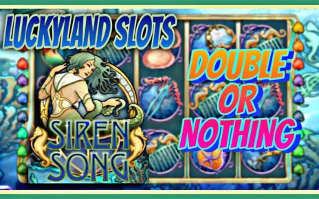 DOUBLE OR aught | LUCKYLAND SLOTS | SIREN SONG | ONLINE CASINO | WIN existent MONEY