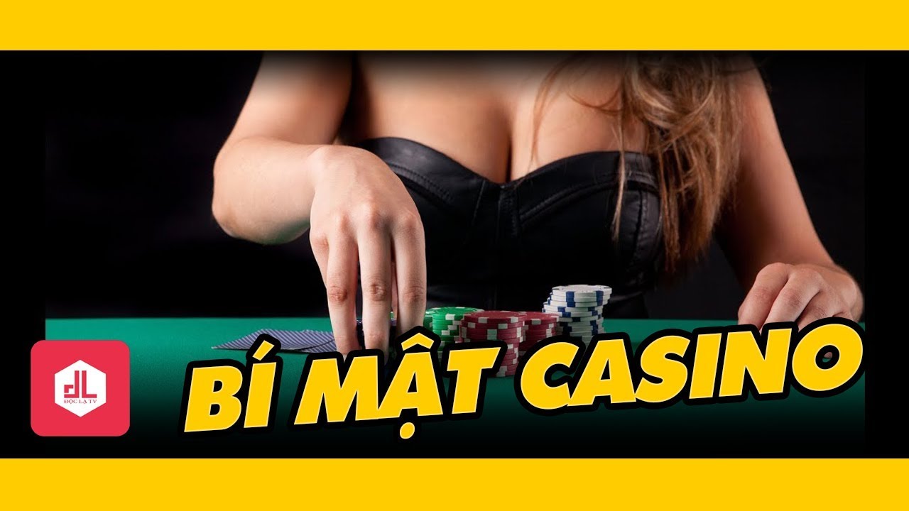 Những Bí Mật Mà Các Casino Không Bao Giờ Muốn Người Chơi Biết!