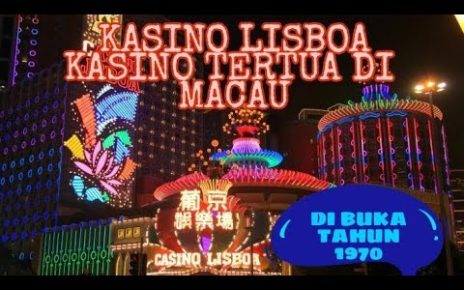 CASINO LISBOA,, CASINO PALING PERTAMA DAN PALING LAMA DI MACAU