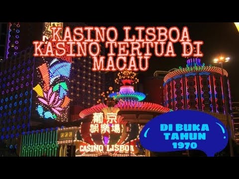 CASINO LISBOA,, CASINO PALING PERTAMA DAN PALING LAMA DI MACAU