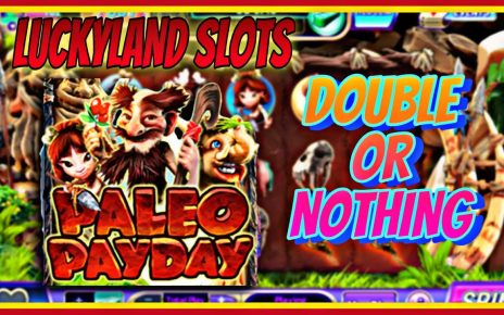 DOUBLE OR cypher | LUCKYLAND SLOTS | PALEO PAYDAY | ONLINE CASINO | WIN existent MONEY