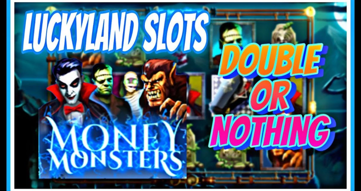 DOUBLE OR goose egg | LUCKYLAND SLOTS | MONEY MONSTERS | ONLINE CASINO | WIN existent MONEY DOUBLE OR goose egg | LUCKYLAND SLOTS | MONEY MONSTERS | ONLINE CASINO | WIN existent MONEY