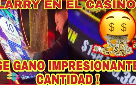 LARRY HERNANDEZ SUERTUDOTE, SE LLEVA TODO EL DINERO DEL CASINO.NOTICIAS DE LA  carmine.