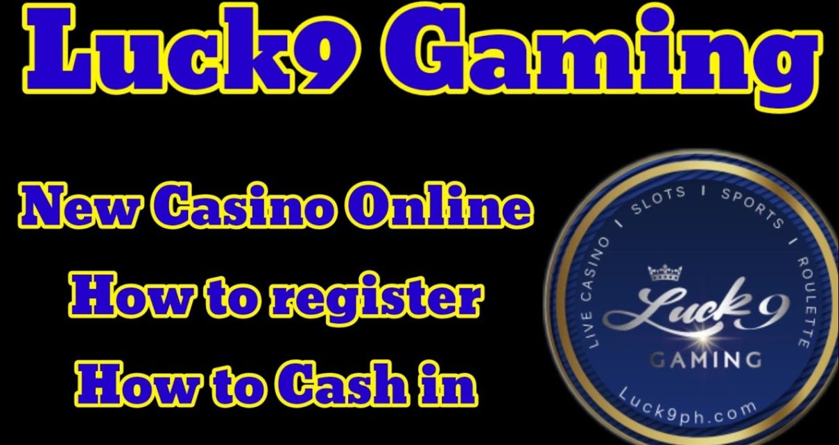 Luck9 New Online Casino How to register How to Cash in